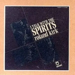 Roland Kirk - I Talk with the Spirits (1964)