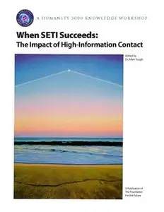 "When SETI Succeeds: The Impact of High-Information Contact" ed. by Allen M. Tough