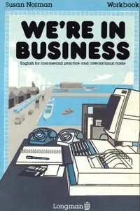 We're in Business - English for Commercial Practice and International Trade, Workbook