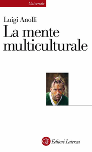 Luigi Anolli - La mente multiculturale (2010)