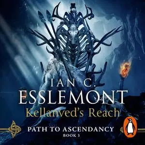 «Kellanved's Reach: Path to Ascendancy Book 3» by Ian C. Esslemont