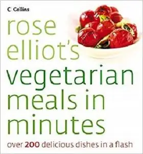 Rose Elliot's Vegetarian Meals in Minutes