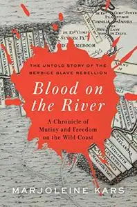 Blood on the River: A Chronicle of Mutiny and Freedom on the Wild Coast
