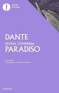 Dante Alighieri - La Divina Commedia. Paradiso