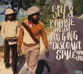 VA - Sly & Robbie Present Taxi Gang In Discomix Style 1978-1987 (2017)