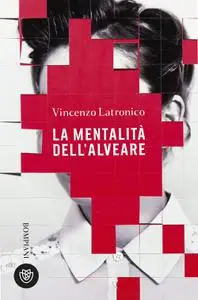 Vincenzo Latronico - La mentalità dell'alveare