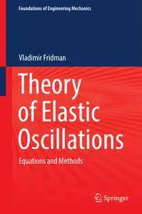 Theory of Elastic Oscillations: Equations and Methods