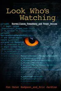 Look Who's Watching: Surveillance, Treachery and Trust Online, 2nd Revised Edition
