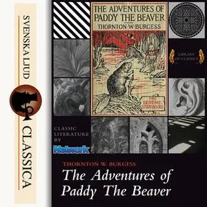 «The Adventures of Paddy the Beaver» by Thornton W. Burgess