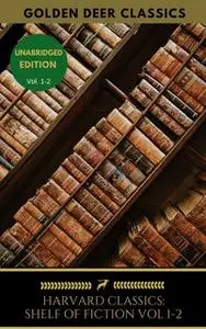 «The Harvard Classics Shelf of Fiction Vol: 1-2» by Henry Fielding,Golden Deer Classics