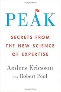 Peak: Secrets from the New Science of Expertise