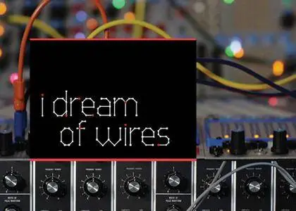 Waveshaper Media - I Dream of Wires: The Modular Synthesizer (2014)