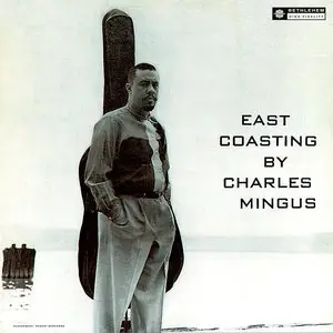 Charles Mingus - East Coasting (1957/2015) MONO [Official Digital Download 24-bit/96kHz]