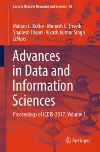 Advances in Data and Information Sciences: Proceedings of ICDIS-2017, Volume 1 (Repost)