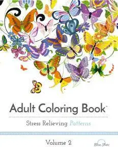 Adult Coloring Book: Stress Relieving Patterns, Volume 2