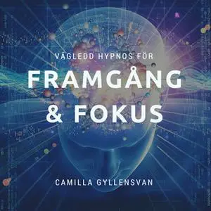 «Framgång och fokus» by Camilla Gyllensvan