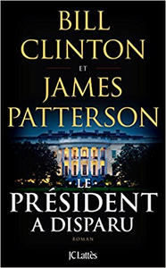 Le Président a disparu - Bill Clinton & James Patterson