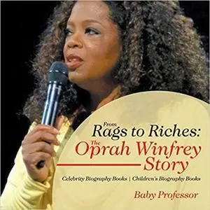 From Rags to Riches: The Oprah Winfrey Story