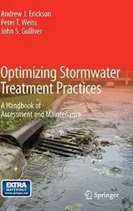 Optimizing Stormwater Treatment Practices: A Handbook of Assessment and Maintenance [Repost]