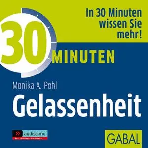 «30 Minuten Gelassenheit» by Monika A. Pohl