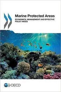 Marine Protected Areas: Economics, Management and Effective Policy Mixes