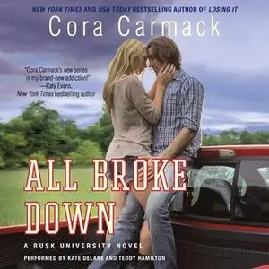 «All Broke Down» by Cora Carmack