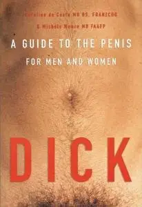Dick: A Guide to the Penis for Men and Women (repost)