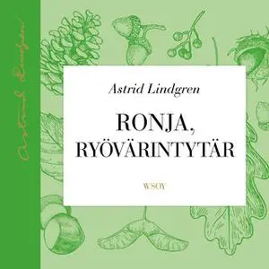 «Ronja, ryövärintytär» by Astrid Lindgren