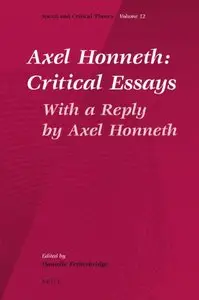 Axel Honneth: Critical Essays (Social and Critical Theory) by Danielle Petherbridge [Repost]