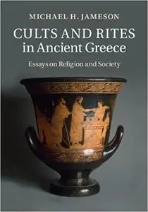 Cults and Rites in Ancient Greece: Essays on Religion and Society