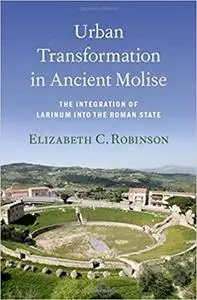 Urban Transformation in Ancient Molise: The Integration of Larinum into the Roman State