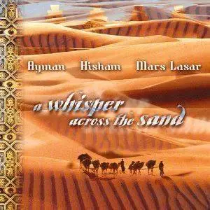  Ayman, Hisham & Mars Lasar-A Whisper Across The Sand 1999