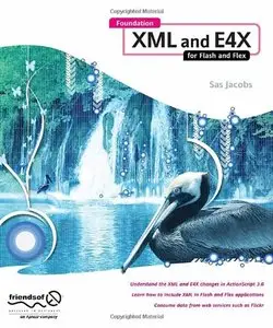 Foundation XML and E4X for Flash and Flex (Repost)