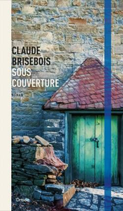 Sous Couverture - Brisebois Claude