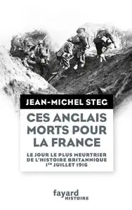 Jean-Michel Steg, "Ces Anglais morts pour la France : 1er juillet 1916, jour le plus meurtrier de l'histoire britannique"