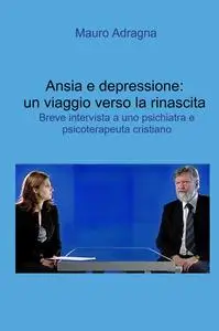 Ansia e depressione: un viaggio verso la rinascita