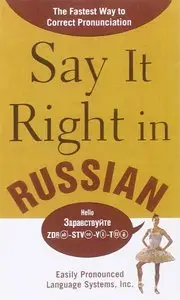 Say It Right in Russian: The Fastest Way to Correct Pronunciation Russian
