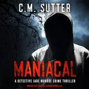 «Maniacal» by C.M. Sutter