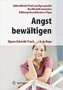 Angst bewältigen: Selbsthilfe bei Panik und Agoraphobie