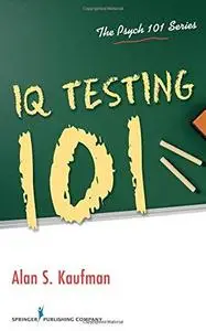 IQ Testing 101 (Psych 101)