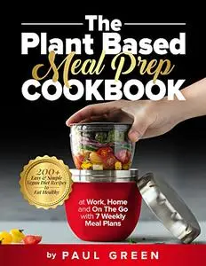 The Plant Based Meal Prep Cookbook