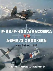 P-39/P-400 Airacobra vs A6M2/3 Zero-sen: New Guinea 1942 (Osprey Duel 87)