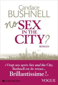 Candace Bushnell, "No sex in the city ?"