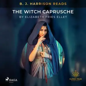 «B. J. Harrison Reads The Witch Caprusche» by Elizabeth Fries Ellet