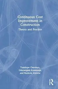 Continuous Cost Improvement in Construction: Theory and Practice