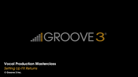 Groove3 - Vocal Production Masterclass (2016)