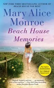 «Beach House Memories» by Mary Alice Monroe