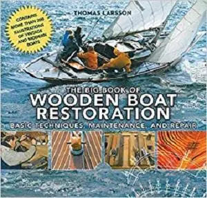 The Big Book of Wooden Boat Restoration: Basic Techniques, Maintenance, and Repair [Repost]
