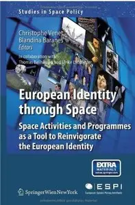 European Identity through Space: Space Activities and Programmes as a Tool to Reinvigorate the European Identity (repost)