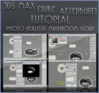 3ds Max Nuke Afterburn Tutorial : Photo Realistic Mushroom Cloud